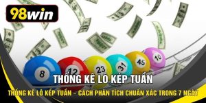 Thống Kê Lô Kép Tuần – Cách Phân Tích Chuẩn Xác Trong 7 Ngày